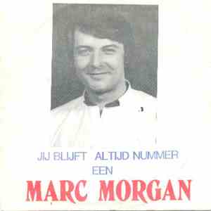 Marc Morgan  - Jij Blijft Altijd Nr Een