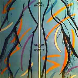 Max Groove - Center Of Gravity