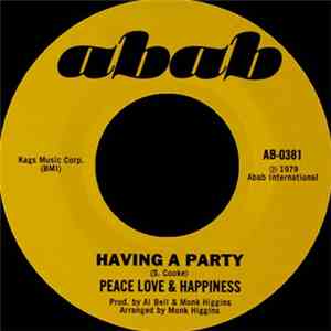 Peace Love & Happiness - Having A Party / We Come To Party