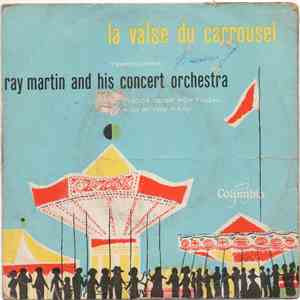 Ray Martin And His Concert Orchestra - La Valse Du Carrousel