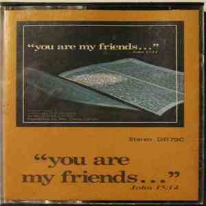 Rev. Donald J. Reagan - You Are My Friends: Presented By Rev. Carey Landry