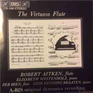 Robert Aitken , Elisabeth Westenholz, Per Øien, Geir Henning Braaten - The Virtuoso Flute
