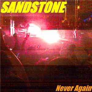 Sandstone  - Never Again