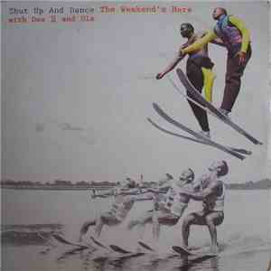 Shut Up & Dance - The Weekend's Here