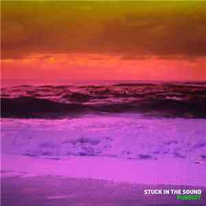 Stuck In The Sound - Pursuit