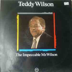 Teddy Wilson - The Impeccable Mr. Wilson