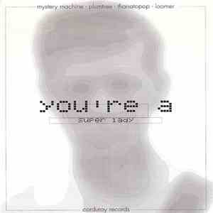 ThanatoPop / Mystery Machine / Loomer / Plumtree - You're A Super Lady