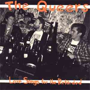 The Queers - Love Songs For The Retarded