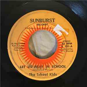 The School Kids - Let Us Pray In School / The Lord's Prayer
