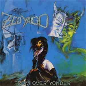 Zed Yago - From Over Yonder