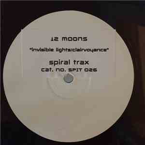 12 Moons - Invisible Light / Clairvoyance