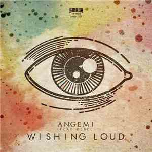 Angemi Feat. ReBel - Wishing Loud