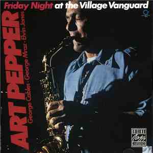 Art Pepper - Friday Night At The Village Vanguard