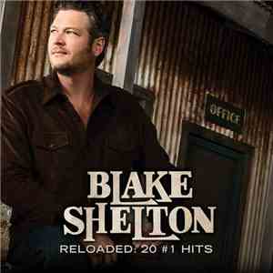 Blake Shelton - Reloaded: 20 #1 Hits