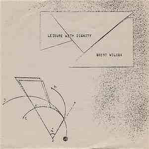 Brent Wilcox - Leisure With Dignity