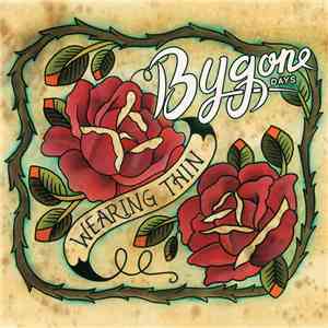 Bygone Days - Wearing Thin