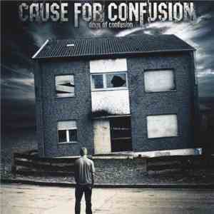 Cause For Confusion - Days Of Confusion