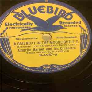 Charlie Barnet And His Orchestra - He Walked Right In / A Sailboat In The Moonlight
