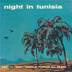 Charlie Parker All Stars - Night In Tunisia