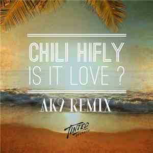 Chili Hi Fly - Is It Love? (ak9 Remix)