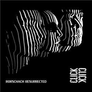 Click Click - Rorschach Resurrected