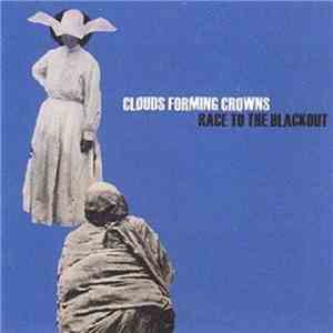 Clouds Forming Crowns - Race To The Blackout