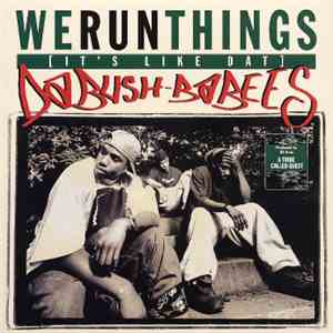 Da Bush-Babees - We Run Things (It's Like Dat) / Original