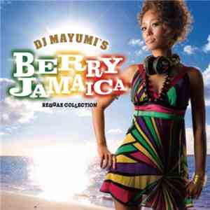 DJ Mayumi - DJ Mayumi's Berry Jamaica-Reggae Collection