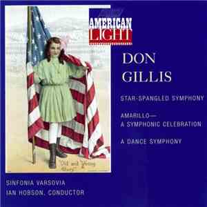 Don Gillis, Sinfonia Varsovia, Ian Hobson - Star-Spangled Symphony / Amarillo - A Symphonic Celebration / A Dance Symphony