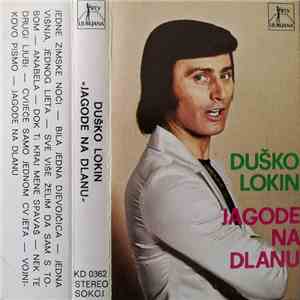 Duško Lokin - Jagode Na Dlanu