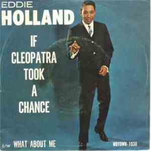 Eddie Holland - If Cleopatra Took A Chance / What About Me