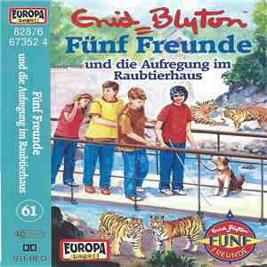 Enid Blyton - Fünf Freunde Und Die Aufregung Im Raubtierhaus