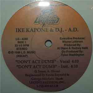 Ike Kapone & D.J. - A.D. - Don't Act Dumb