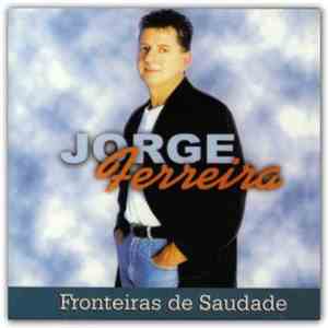 Jorge Ferreira - Fronteiras De Saudade