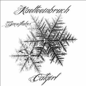 Kaelteeinbruch / Catgirl - Snowflakes