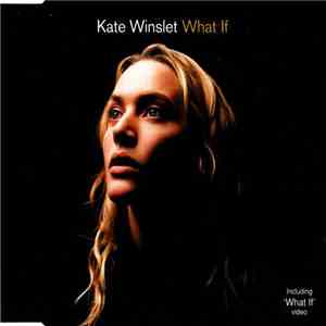 Kate Winslet - What If