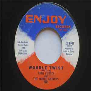King Curtis And The Noble Knights - Wobble Twist