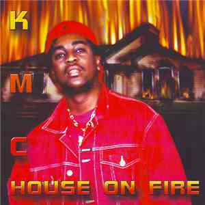 KMC  - House On Fire