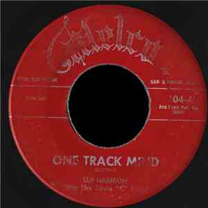 Lee Harmon - One Track Mind / (I Dreamed I Saw You) Changing Your Name