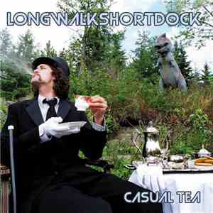 Longwalkshortdock - Casual Tea