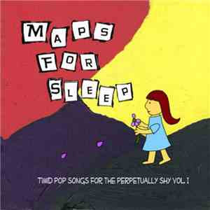 Maps For Sleep - Timid Pop Songs For The Perpetually Shy, Vol. I
