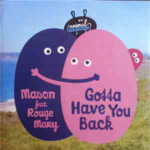 Mason Featuring Rouge Mary - Gotta Have You Back