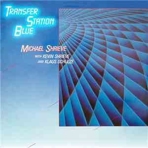 Michael Shrieve With Kevin Shrieve And Klaus Schulze - Transfer Station Blue