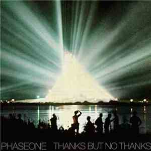Phaseone - Thanks But No Thanks