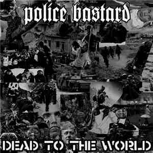 Police Bastard - Dead To The World