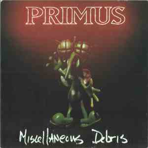 Primus - Miscellaneous Debris