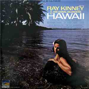 Ray Kinney And His Coral Islanders - Hawaii