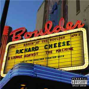 Richard Cheese & Lounge Against The Machine - Bakin' At The Boulder: Live At The Boulder Theater 2015