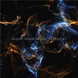 Sasha - Scene Delete : Remixes #2