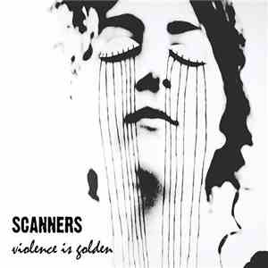 Scanners  - Violence Is Golden